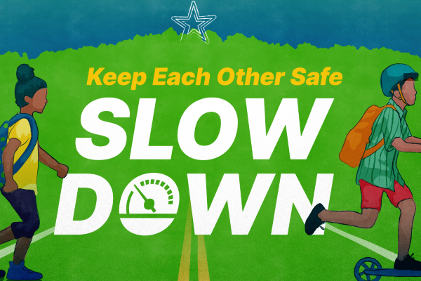 1 KEEP EACH OTHER SAFE SLOW DOWN